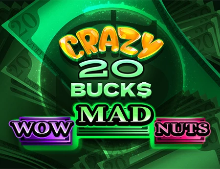Crazy 20 Bucks