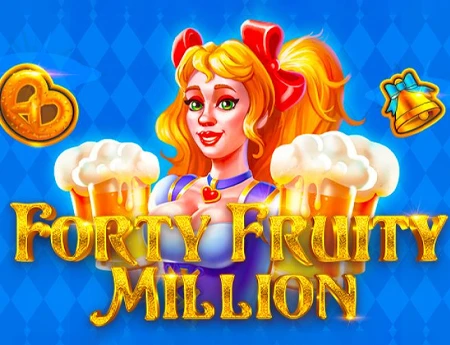 Forty Fruity Million