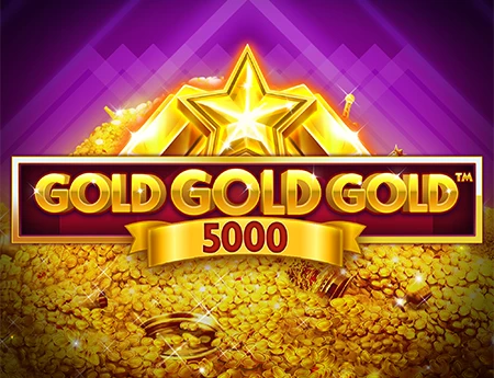 Gold Gold Gold 5000