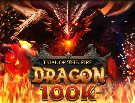 Trial of The Fire Dragon 100K