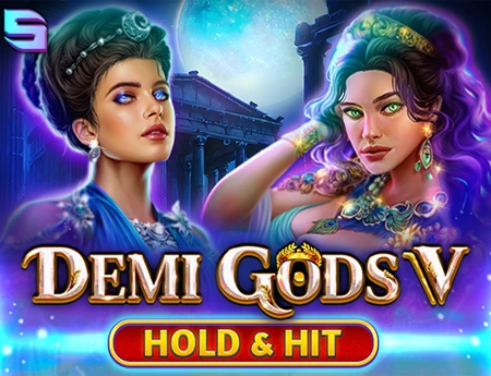 Demi Gods V - Hold & Hit